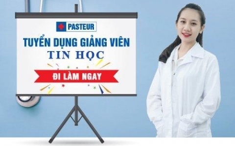 Tuyển dụng giảng viên Tin học tại TP Hồ Chí Minh – Trường Cao đẳng Y Dược Pasteur