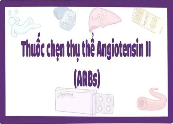Thuốc đối kháng Angiotensin II thường được chỉ định điều trị cao huyết áp